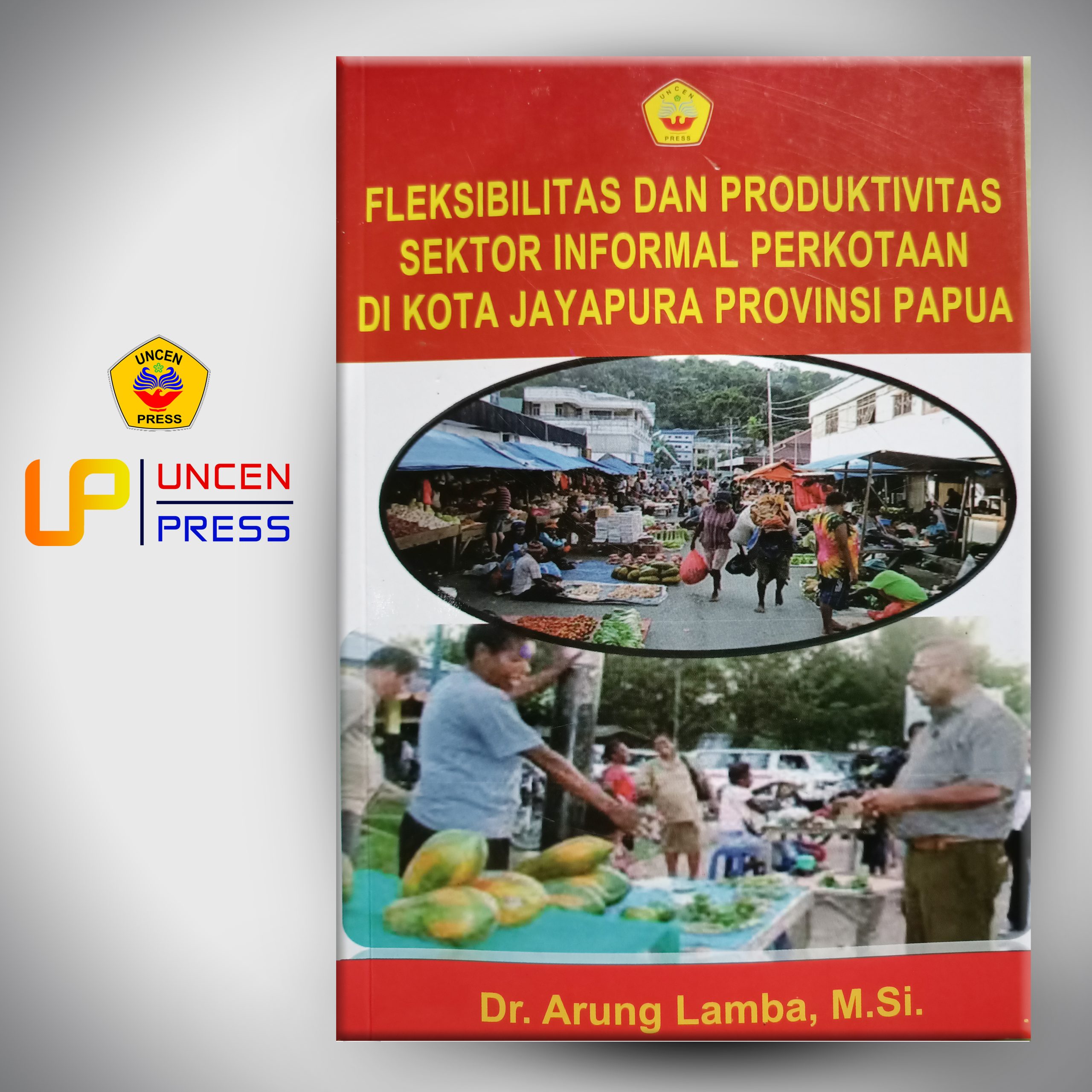 Fleksibilitas Dan Profuktivitas Sektor Informal Perkotaan di Kota Jayapura Provinsi Papua